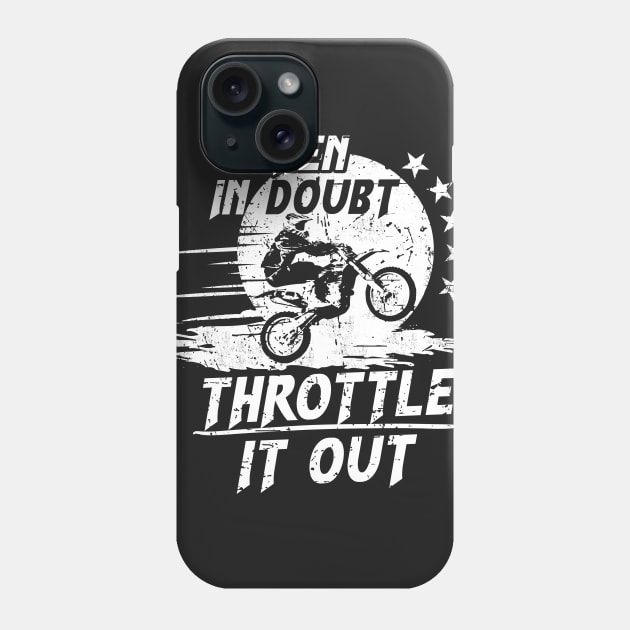 When in Doubt, Throttle it Out on a Dirt Bike Phone Case by jslbdesigns