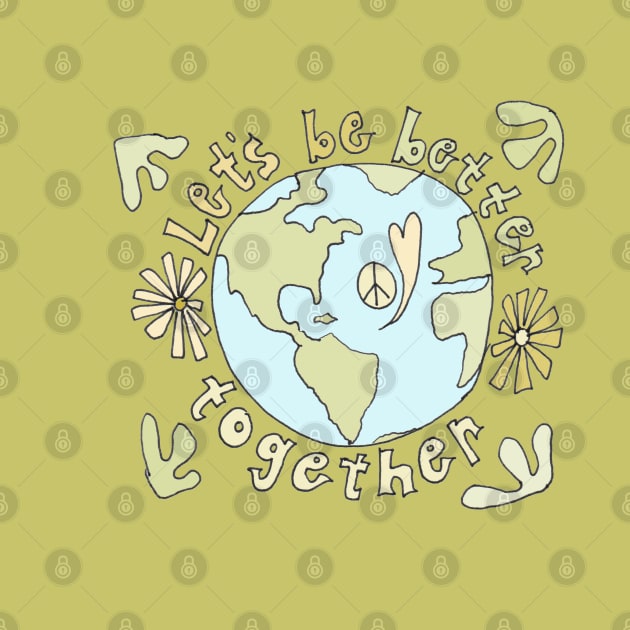 lets be better together protect mother earth // art by surfy birdy by surfybirdy