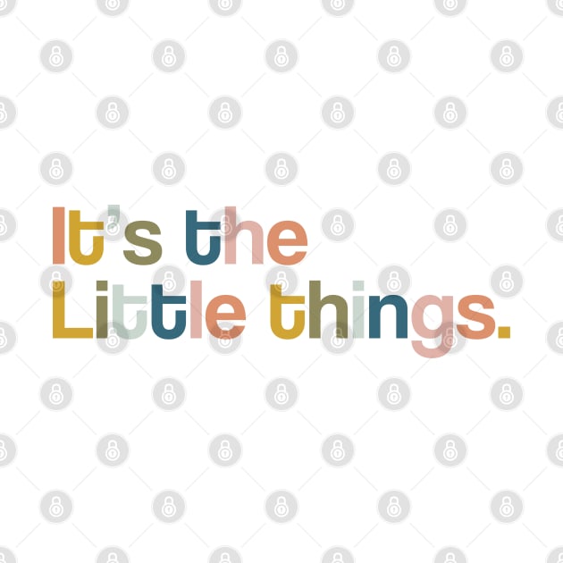 It's The Little Things by Aanmah Shop