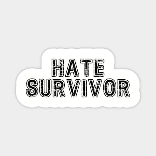 Hate survivor Magnet