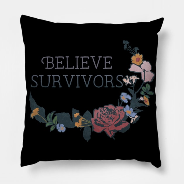 Believe Survivors Pillow by FabulouslyFeminist