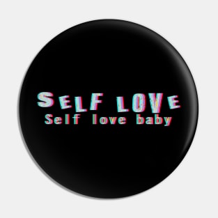 Self love Pin