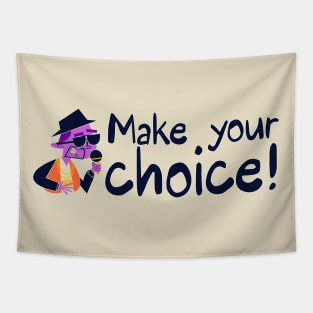 Make your choice Tapestry