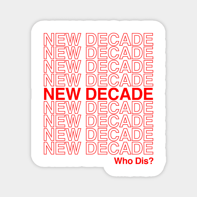 New Decade Who Dis Magnet by sandyrm