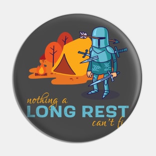 Nothing a long rest can't fix - Funny D&D Novelty Pin