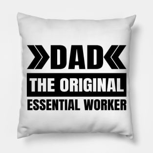 Dad the original essential worker Pillow