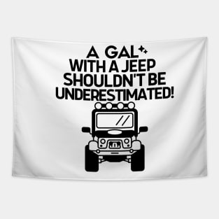 Never underestimate a gal with a jeep Tapestry