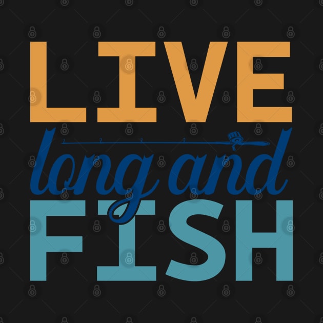 live long and fish by busines_night