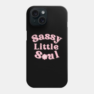 Sassy little soul Phone Case