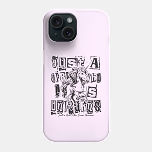 Just a girl who loves unicorns - funny quote Phone Case