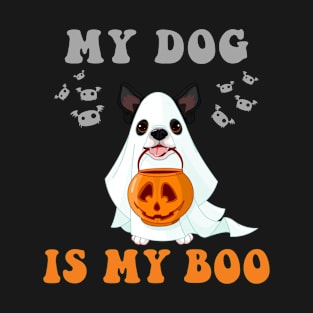 My Dog Is Boo Funny Dog Owner Boo Ghost Lover Halloween Boo T-Shirt