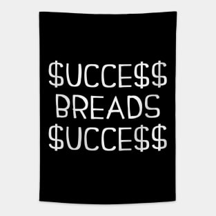 Success breads success Tapestry