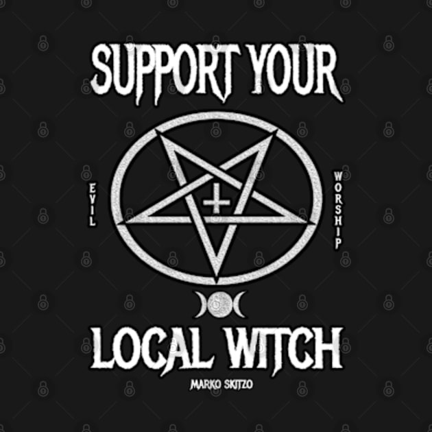 MARKO SKITZO X SUPPORT YOUR LOCAL WITCH by MarkoSkitzo