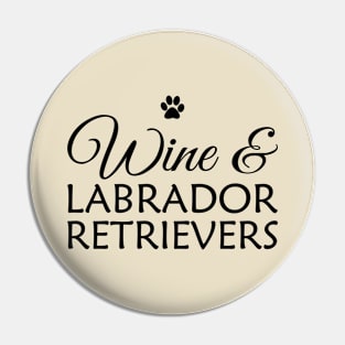 Wine and Labradors Pin