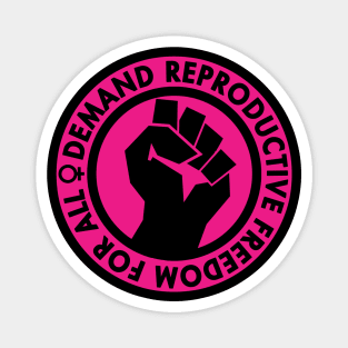 Demand Reproductive Freedom For All - hot pink Magnet