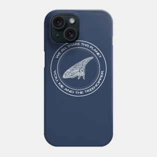 Treehopper - We All Share This Planet - insect design Phone Case