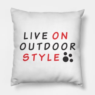 live on outdoor style Pillow