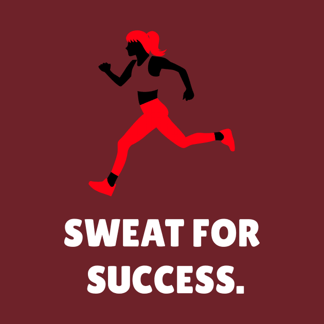 Sweat For Success Workout by TheFireInsideTeeShop