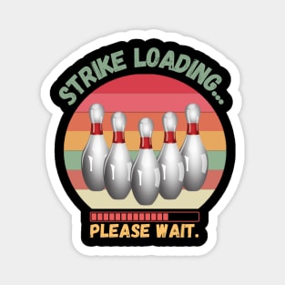 Strike loading please wait Funny bowling Magnet