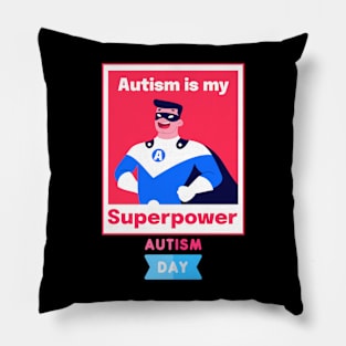 Autism Is My Superpower Autism Day shirt Pillow