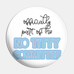 Officially part of the no titty committee Top Surgery Trans Pin