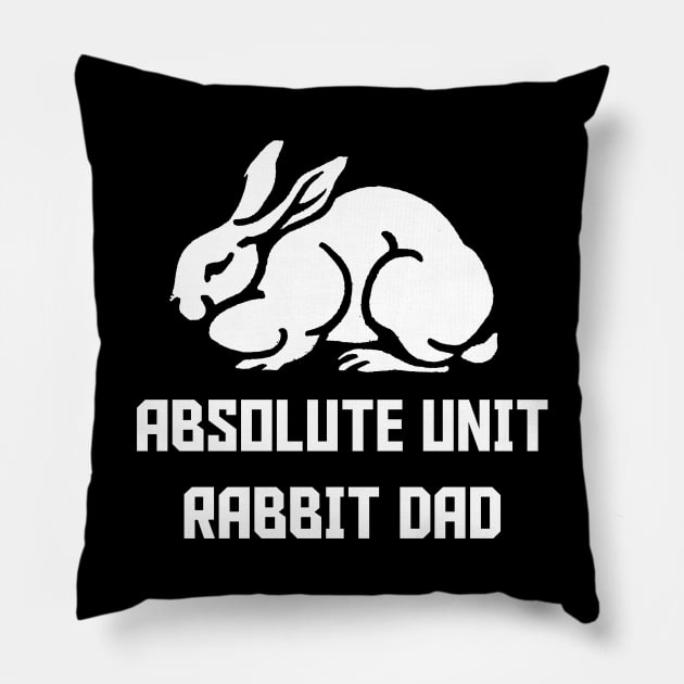 ABSOLUTE UNIT : RABBIT DAD Pillow by kaliyuga