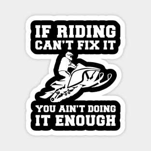 "Snowmobile Fixes Everything T-Shirt" Magnet