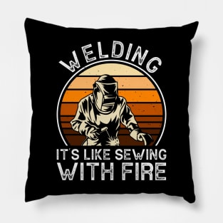 Welding It's Like Sewing With Fire T Shirt For Women Men Pillow