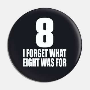 I forget what eight was for Pin