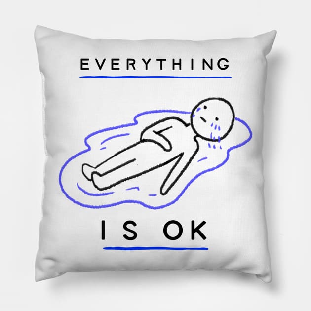 Everything is ok Pillow by zostore