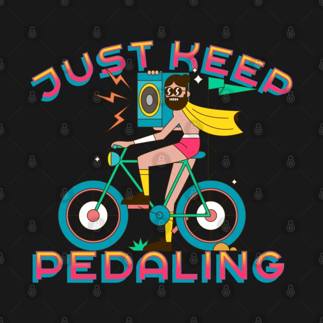 Retro Just keep Pedaling by PincGeneral