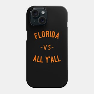 Florida Vs All Yall Re Gator State Phone Case