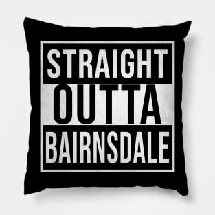 Straight Outta Bairnsdale - Gift for Australian From Bairnsdale in Victoria Australia Pillow