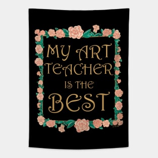 My Art Teacher is the Best - Best Art Teacher Ever Tapestry