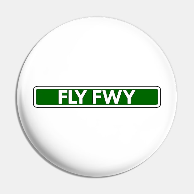 Fly Fwy Street Sign Pin by Mookle