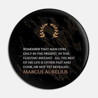 Marcus Aurelius's Reminder: Embracing the Present Moment Pin