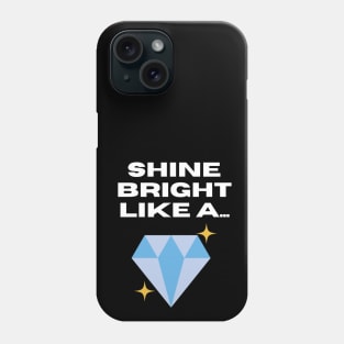 Shine Bright Phone Case