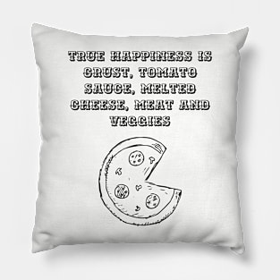 True happiness is pizza Pillow