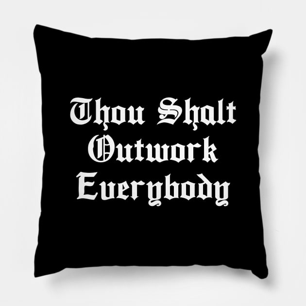 Thou Shalt Outwork Everybody - Motivational English Typography Pillow by Cult WolfSpirit 