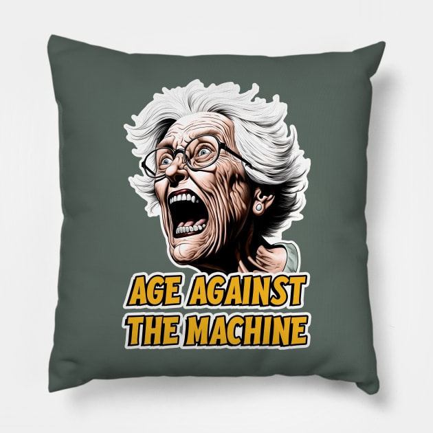 Age against the machine - Grandparent humor Pillow by Dazed Pig