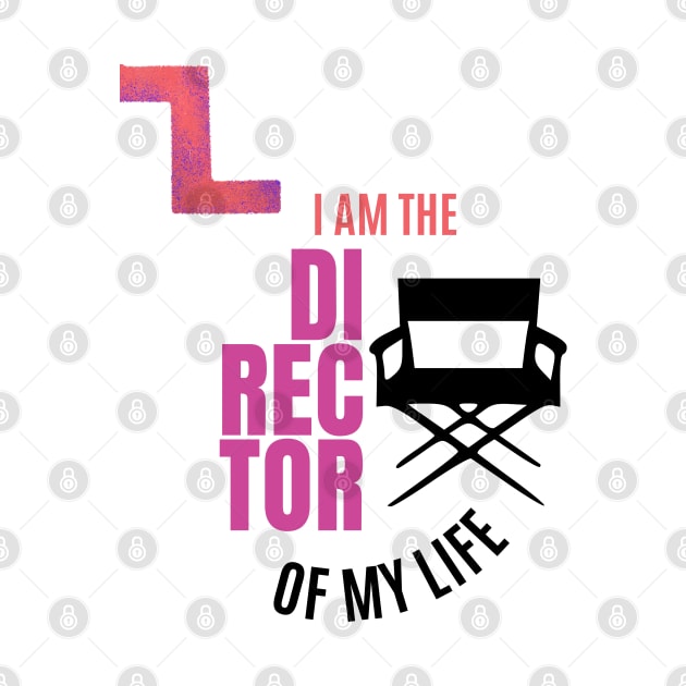 I am the director of my life by marieoficial