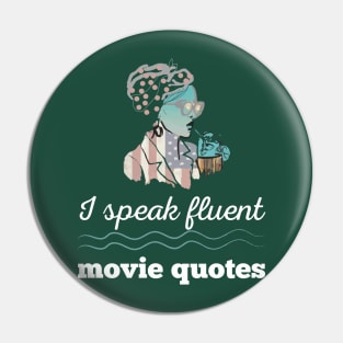 I Speak Fluent Movie Quotes Cool Gift Shirt For Cinema Fans Pin