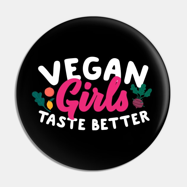 Vegan Girls Taste Better Pin by thingsandthings