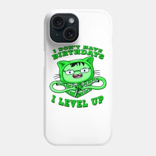 I Dont Have Birthdays I Level Up Green Phone Case