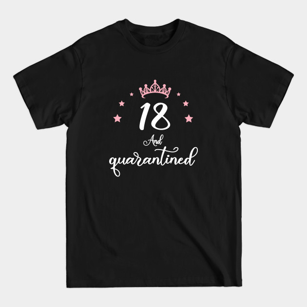 Disover 18th birthday Quarantined - Quarantine Birthday Gift - T-Shirt