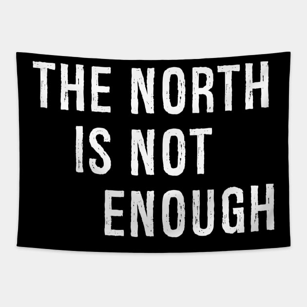 The North Is Not Enough Tapestry by Malame