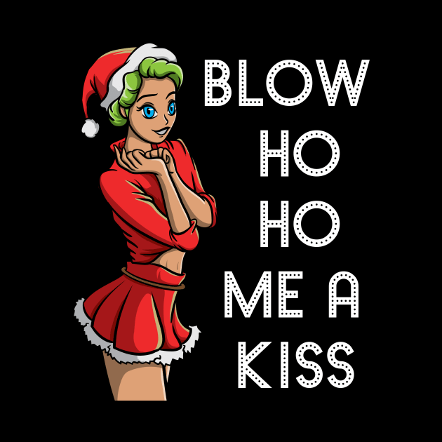 Blow Ho Ho Me A Kiss Dirty Sexy Christmas Dirty Joke Gift by TellingTales