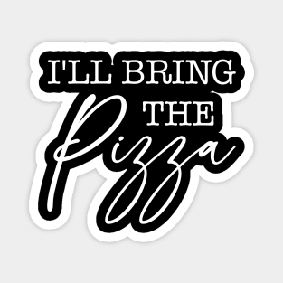 Funny Party Design I'll Bring The Pizza Magnet