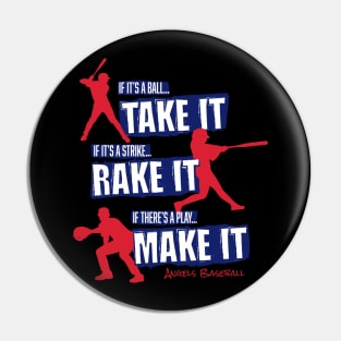 Take it. Rake it. Make it. – baseball Pin