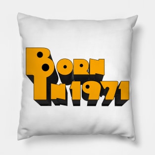 Born In 1971 Pillow